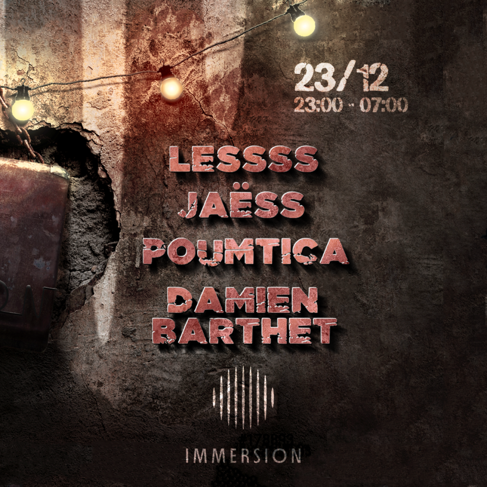 [SOLD OUT] Immersion Family Christmas Edition w/ Lessss I Jaëss I Poumtica I Damien Barthet
