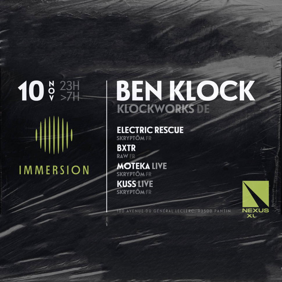 IMMERSION I : Ben Klock, Electric Rescue, BXTR, Moteka Live, Kuss Live