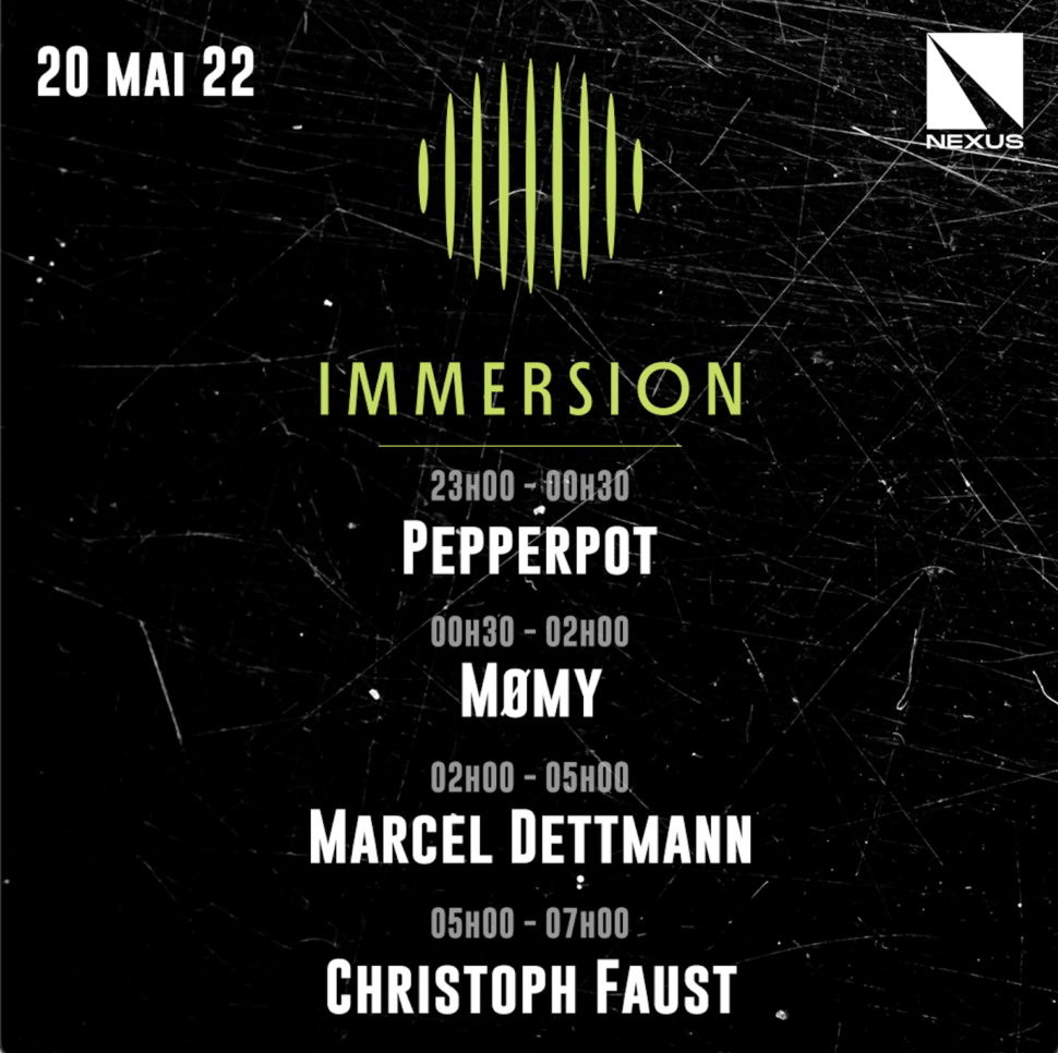 IMMERSION III : Marcel Dettmann (extended set 3h), Christoph Faust, Mømy, Pepperpot